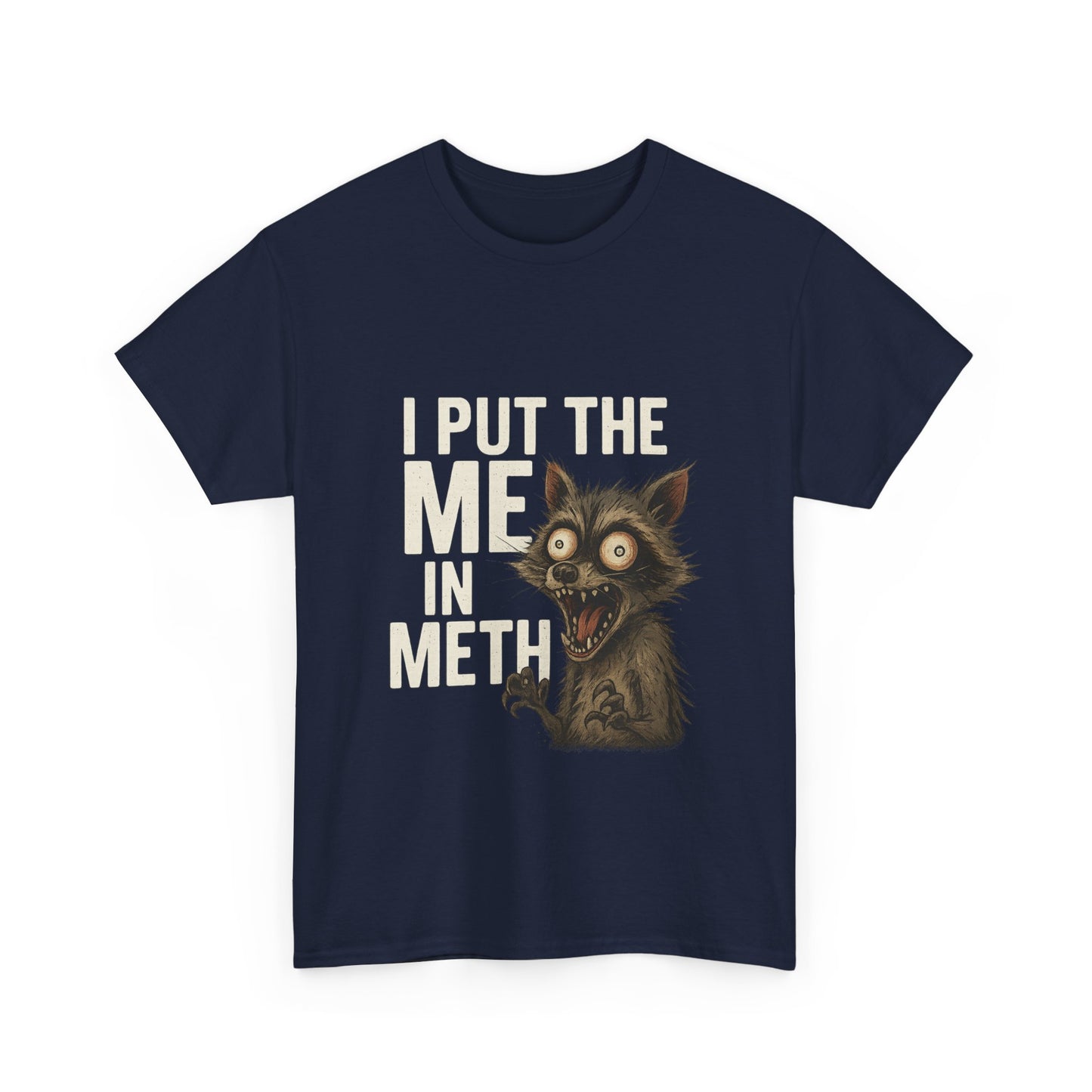 Funny Me In Meth Unisex Tee Shirt