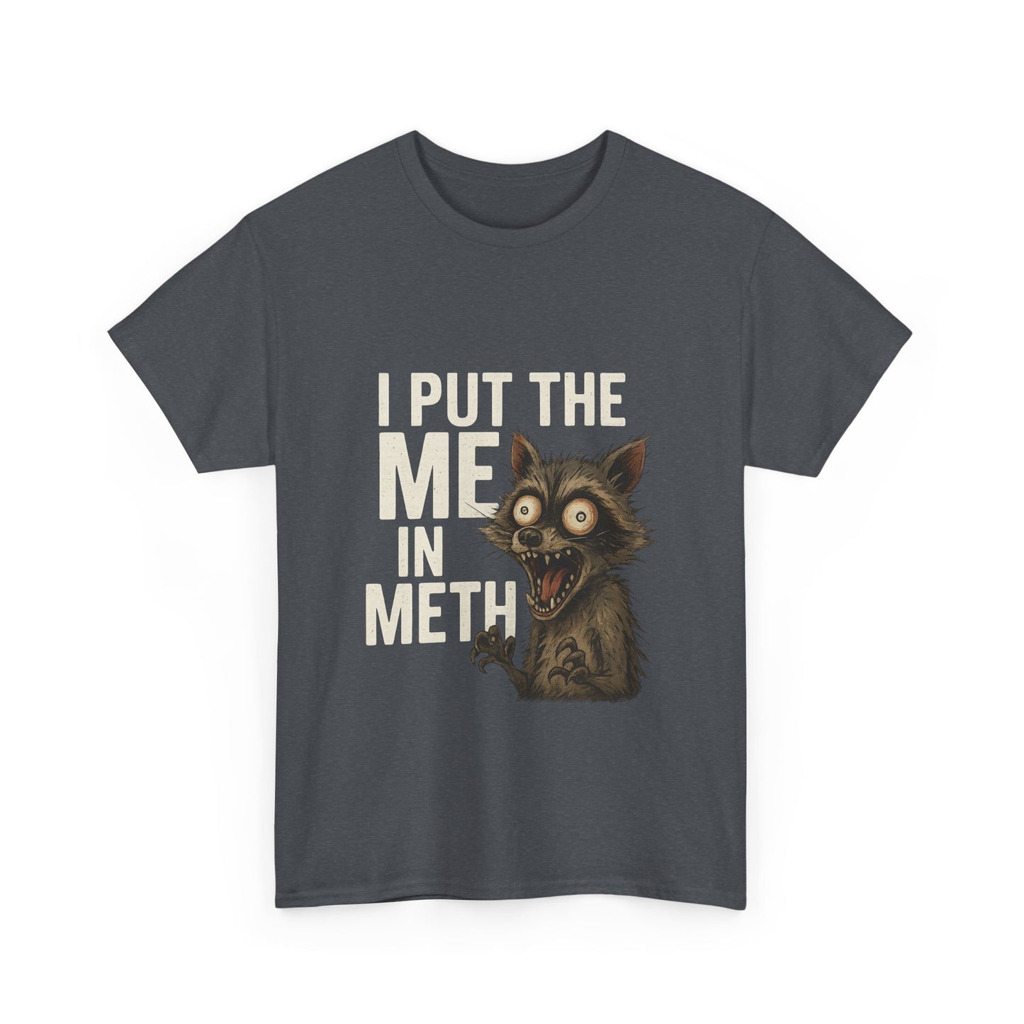 Funny Me In Meth Unisex Tee Shirt