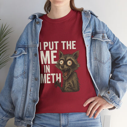 Funny Me In Meth Unisex Tee Shirt