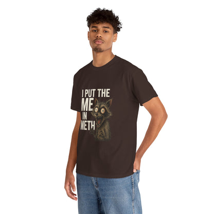 Funny Me In Meth Unisex Tee Shirt