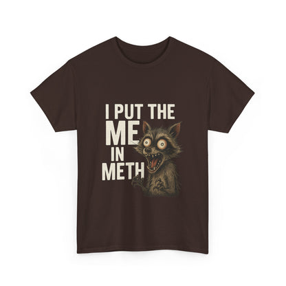 Funny Me In Meth Unisex Tee Shirt