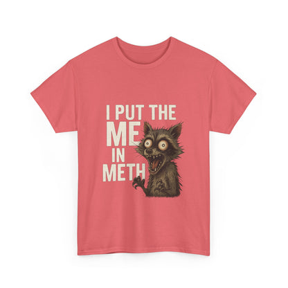 Funny Me In Meth Unisex Tee Shirt