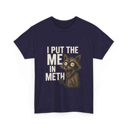 Funny Me In Meth Unisex Tee Shirt